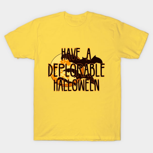 Have A Deplorable Halloween! T-Shirt by D_AUGUST_ART_53